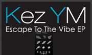 KEZ YM - Escape To The Vibe (Faces France)