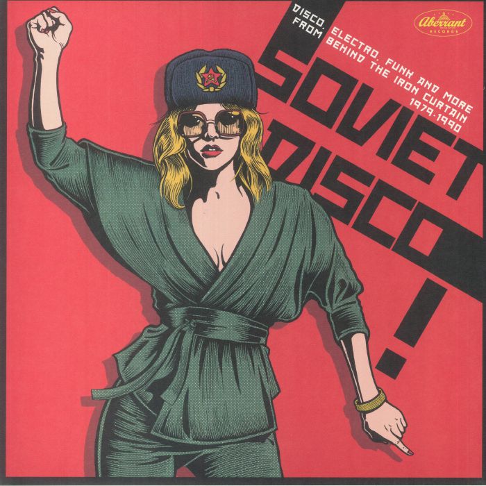 Soviet Disco: Disco Electro Funk & More From Behind The Iron Curtain 1979-1990